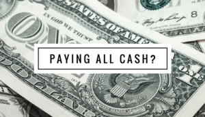 Is There Any Reason to Not Purchase a House with Cash?