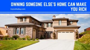 Owning Someone Else’s Home Can Make You Rich