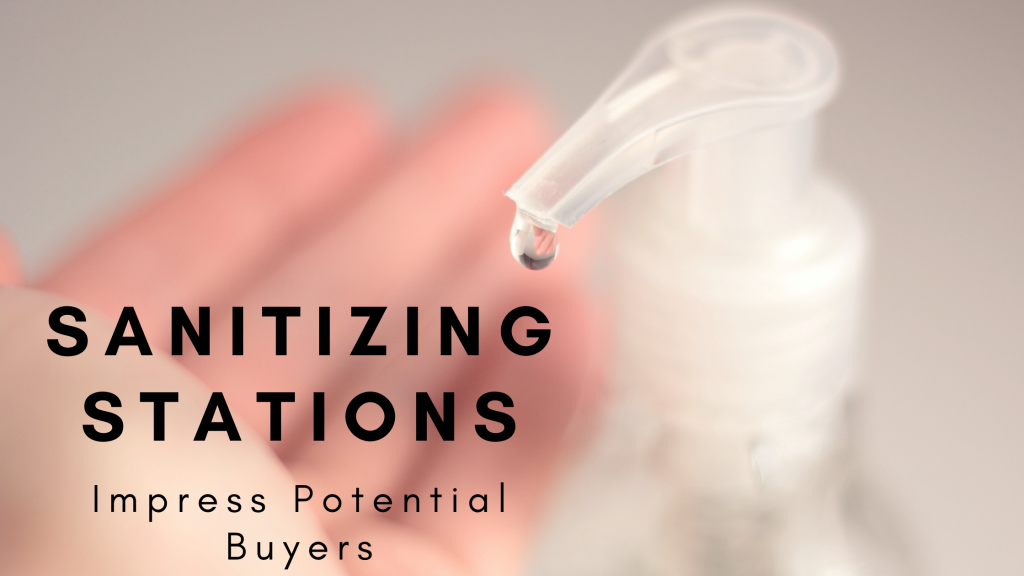 Sanitization Stations Impress Potential Buyers