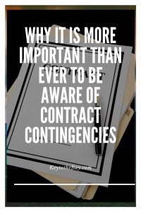 Why it is More Important than Ever to be Aware of Contract Contingencies