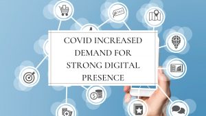 COVID Increased Demand for Strong Digital Presence
